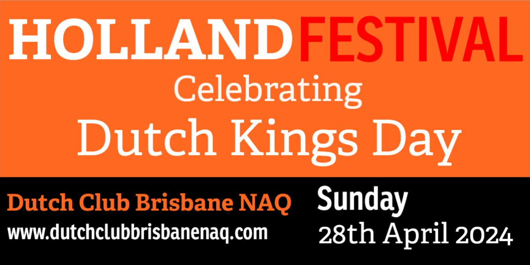 April 28-2024 Dutch Kings Day and Holland Festival Dutch Kings Day and Holland Festival April 28-2024